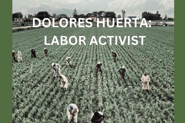 Dolores Huerta: Trailblazing Activist